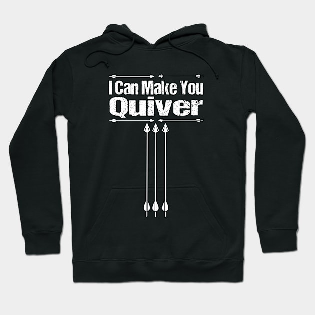 Archery - I Can Make You Quiver Hoodie by Kudostees